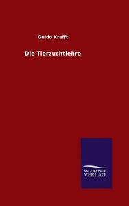Die Tierzuchtlehre di Guido Krafft edito da TP Verone Publishing