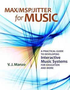 Max/MSP/Jitter for Music di V. J. Manzo edito da OUP USA