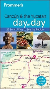Frommer's Cancun And The Yucatan Day By Day di Joy Hepp, June Conord edito da John Wiley And Sons Ltd