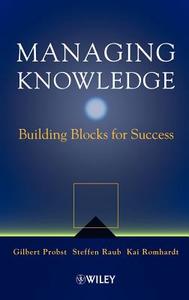 Managing Knowledge di Gilbert Probst, Howard A. Doughty, Steffen Raub edito da John Wiley & Sons