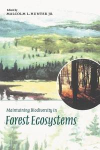 Maintaining Biodiversity in Forest Ecosystems edito da Cambridge University Press