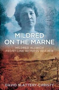 Mildred on the Marne di David Slattery-Christy edito da The History Press