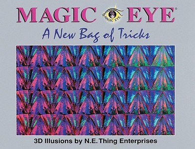 Magic Eye: A New Bag of Tricks: A New Bag of Tricks di Magic Eye Inc, Inc Magic Eye, Marc Grossman edito da Andrews McMeel Publishing