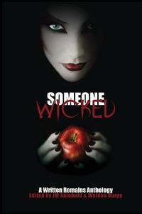 Someone Wicked: A Written Remains Anthology di Weldon Burge edito da Smart Rhino Publications