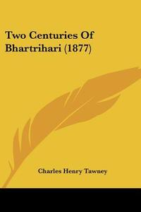 Two Centuries of Bhartrihari (1877) edito da Kessinger Publishing