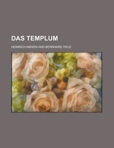 Das Templum; Antiquarische Untersuchungen di Heinrich Nissen edito da General Books Llc