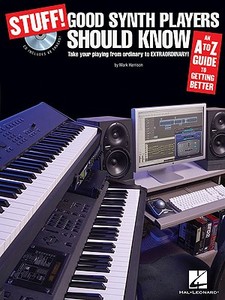 Stuff! Good Synth Players Should Know: An A-Z Guide to Getting Better di Mark Harrison edito da HAL LEONARD PUB CO