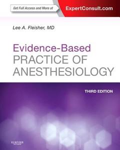 Evidence-Based Practice of Anesthesiology di Lee A. Fleisher edito da Elsevier Health Sciences