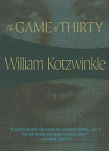 The Game of Thirty di William Kotzwinkle edito da Felony & Mayhem