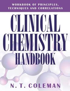 Clinical Chemistry Handbook di N T Coleman edito da Outskirts Press