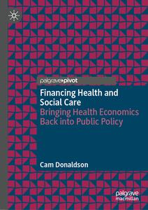 Financing Health and Social Care di Cam Donaldson edito da Springer International Publishing