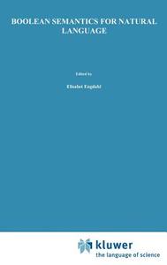 Boolean Semantics for Natural Language di L. M. Faltz, Edward L. Keenan edito da Springer Netherlands