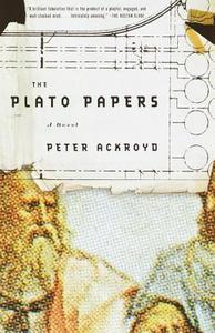 The Plato Papers di Peter Ackroyd edito da ANCHOR