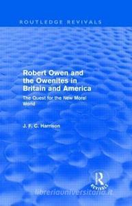 Robert Owen and the Owenites in Britain and America (Routledge Revivals) di John Harrison edito da Routledge
