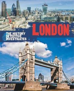 The History Detective Investigates: London di Claudia Martin edito da Hachette Children's Group