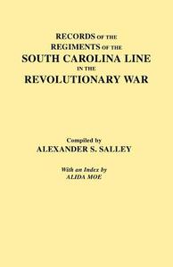 Records of the Regiments of the South Carolina Line di Alexander Samuel Jr. Salley edito da Genealogical Publishing Company