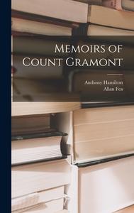 Memoirs of Count Gramont di Allan Fea, Anthony Hamilton edito da LEGARE STREET PR