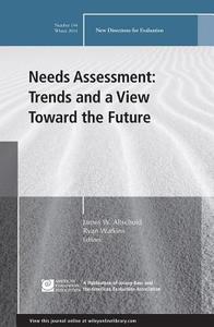 Needs Assessment: Trends and a View Toward the Future di James W. Altschuld edito da John Wiley & Sons