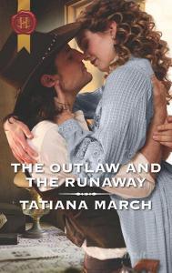 The Outlaw and the Runaway di Tatiana March edito da HARLEQUIN SALES CORP