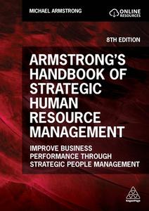Armstrong`s Handbook Of Strategic Human Resource - Improve Business Performance Through Strategic People Management di Michael Armstrong edito da Kogan Page Ltd