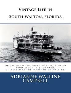 Vintage Life in South Walton, Florida di Adrianne Walline Campbell edito da Createspace