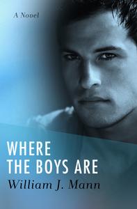 Where The Boys Are di William J. Mann edito da Open Road Media