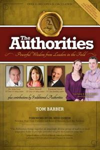 The Authorities: Tom Barber: Powerful Wisdom from Leaders in the Field di Tom Barber edito da 10-10-10 Publishing