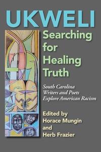 Ukweli: Searching for Healing Truth di Horace Mungin, Herb Frazier edito da EVENING POST BOOKS