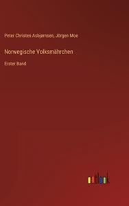 Norwegische Volksmährchen di Peter Christen Asbjørnsen, Jörgen Moe edito da Outlook Verlag