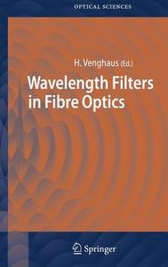 Wavelength Filters in Fibre Optics edito da Springer-Verlag GmbH