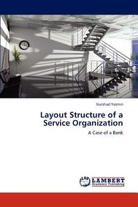 Layout Structure of a Service Organization di Nurshad Yesmin edito da LAP Lambert Academic Publishing