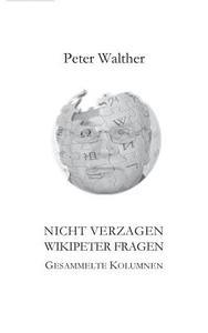 Nicht verzagen - WikipeteR fragen di Peter Walther edito da Books on Demand