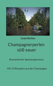 Champagnerperlen süß-sauer di Linde Richter edito da Books on Demand