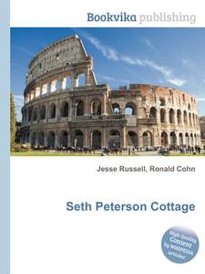 Seth Peterson Cottage edito da Book On Demand Ltd.