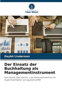 Der Einsatz der Buchhaltung als Managementinstrument di Deybit Linderman edito da Verlag Unser Wissen