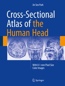Cross-Sectional Atlas of the Human Head di Jin Seo Park edito da Springer-Verlag GmbH