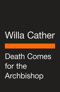 Death Comes for the Archbishop di Willa Cather edito da PENGUIN GROUP