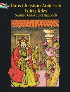 Hans Christian Andersen Fairy Tales Stained Glass Coloring Book di Pat Stewart edito da DOVER PUBN INC