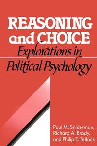 Reasoning and Choice di Paul M. Sniderman, Philip E. Tetlock, Phillip E. Tetlock edito da Cambridge University Press