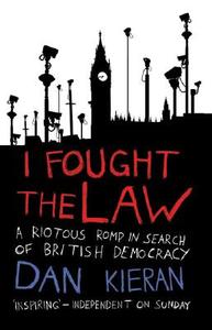 I Fought The Law di Dan Kieran edito da Transworld Publishers Ltd
