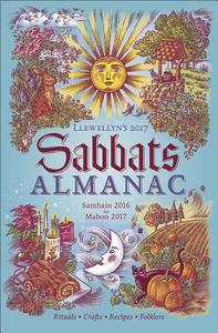 Llewellyn's 2017 Sabbats Almanac di Llewellyn edito da Llewellyn Publications,u.s.