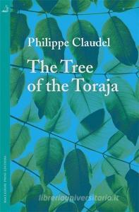 The Tree of the Toraja di Philippe Claudel edito da Quercus Publishing