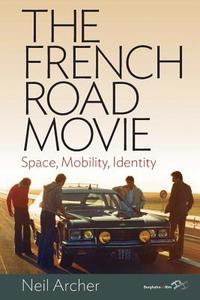 The French Road Movie di Neil Archer edito da Berghahn Books