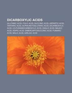 Dicarboxylic Acids: Glutamic Acid, Succi di Books Llc edito da Books LLC, Wiki Series