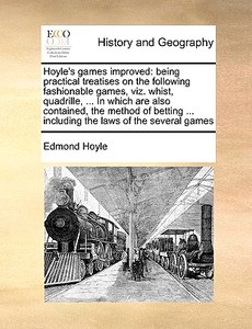 Hoyle's Games Improved di Edmond Hoyle edito da Gale Ecco, Print Editions