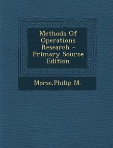 Methods of Operations Research di Philip M. Morse edito da Nabu Press