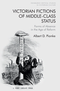 VICTORIAN FICTIONS OF MIDDLE CLASS di PIONKE ALBERT D edito da EDINBURGH UNIVERSITY PRESS