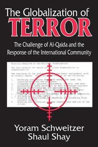 The Globalization of Terror di Shaul Shay edito da Taylor & Francis Inc