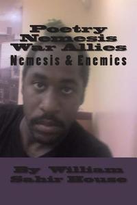 Poetry Nemesis: War Allies di MR William Sahir House MR edito da Createspace