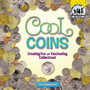 Cool Coins: Creating Fun and Fascinating Collections! di Pam Scheunemann edito da CHECKERBOARD